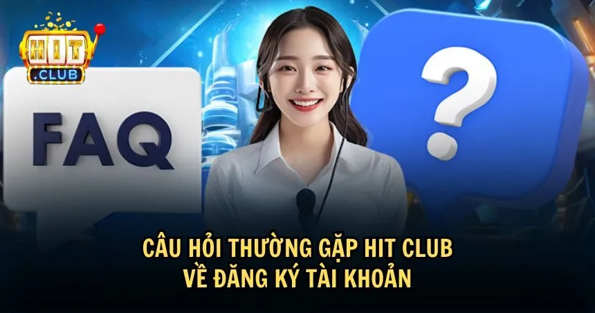 Giải đáp thắc mắc về quy trình đăng ký HIT CLUB