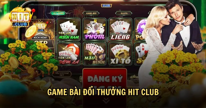 Game bài đổi thưởng là trò chơi HIT CLUB được yêu thích