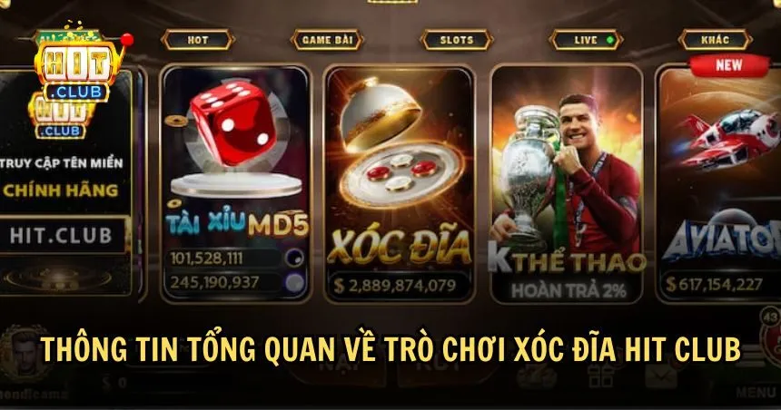 Tìm hiểu tổng quan về Xóc Đĩa HIT CLUB