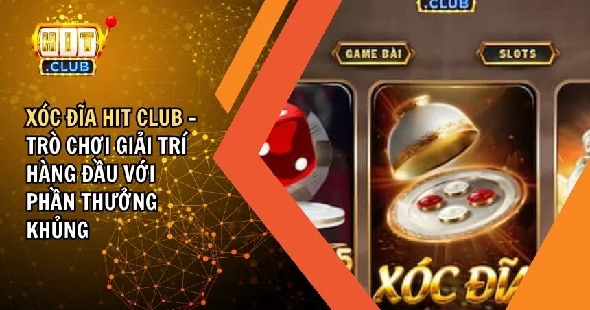 Xóc đĩa HIT CLUB